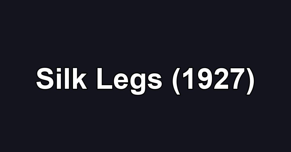 Silk Legs (1927)
