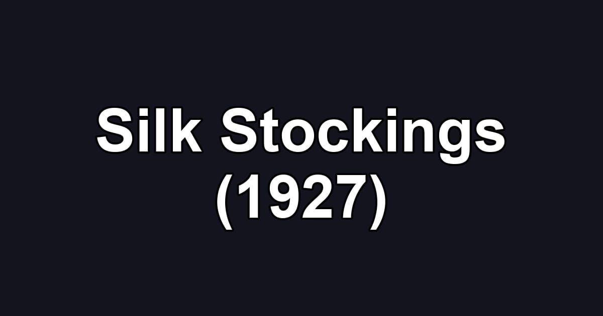 Silk Stockings (1927)