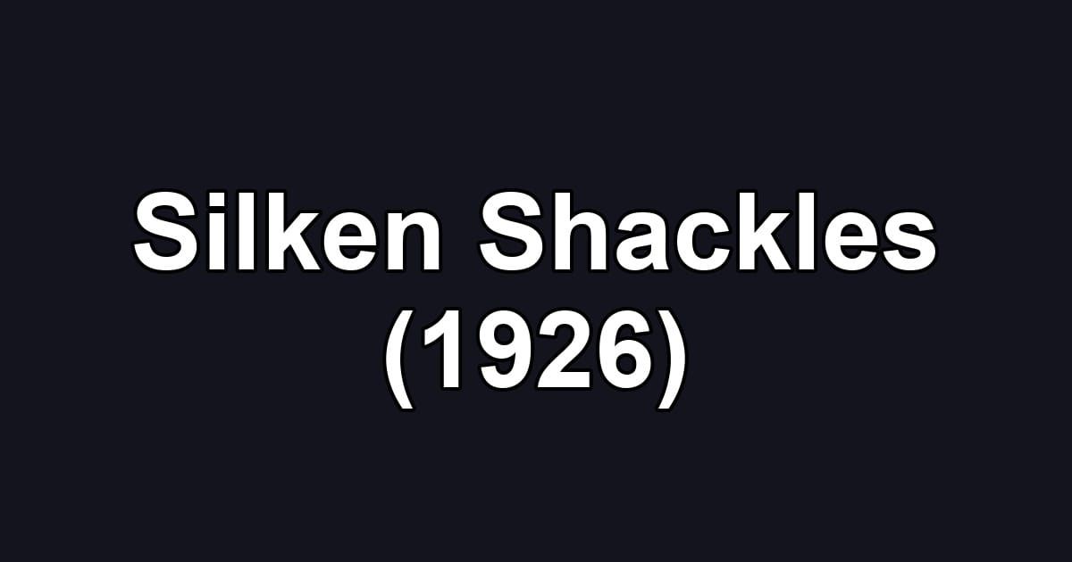 Silken Shackles (1926)