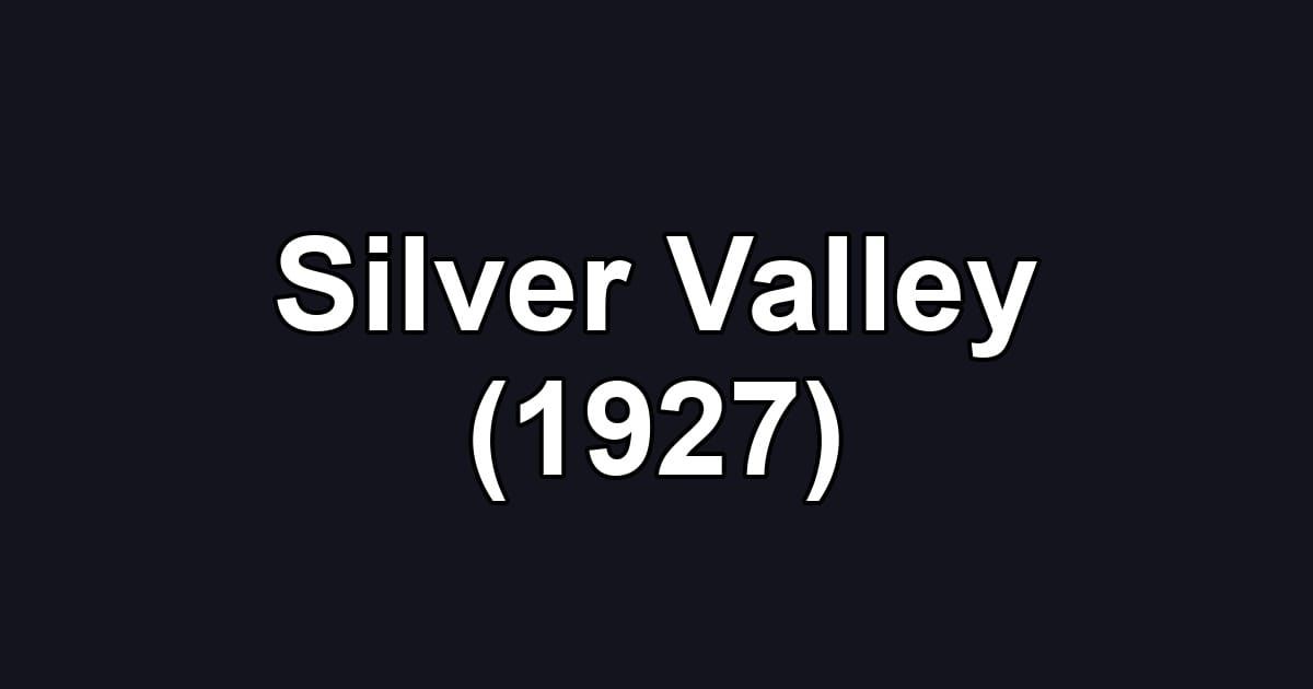 Silver Valley (1927)