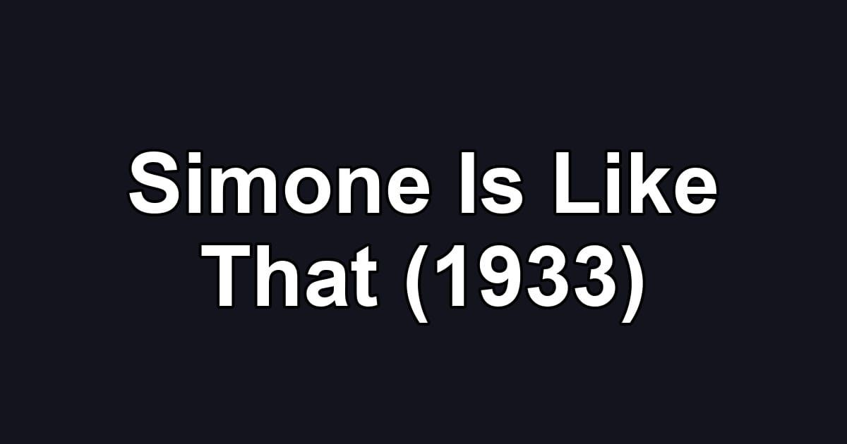 Simone Is Like That (1933)