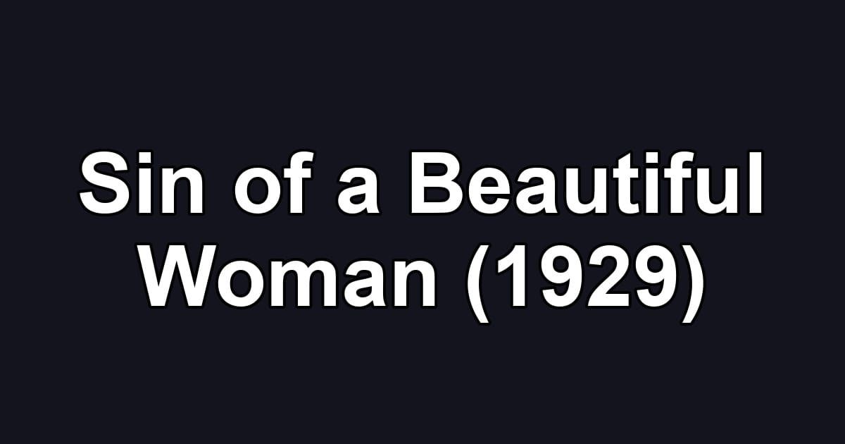 Sin of a Beautiful Woman (1929)