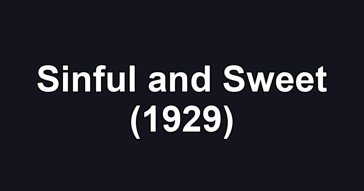 Sinful and Sweet (1929)