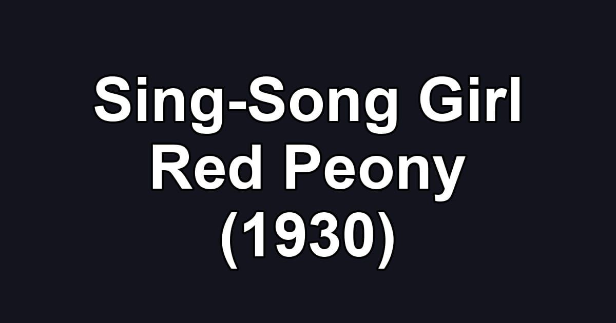 Sing-Song Girl Red Peony (1930)