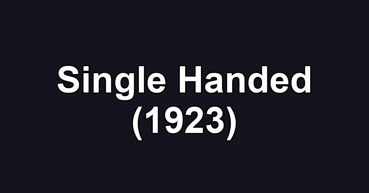 Single Handed (1923)