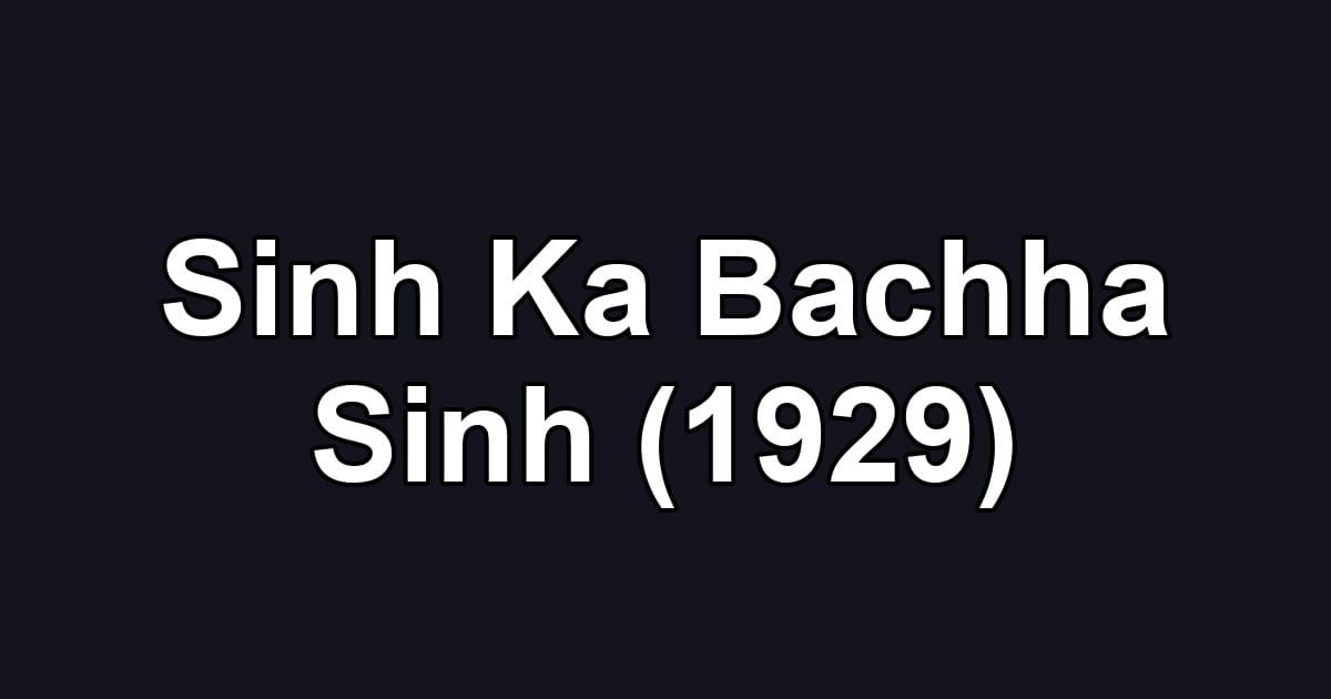 Sinh Ka Bachha Sinh (1929)