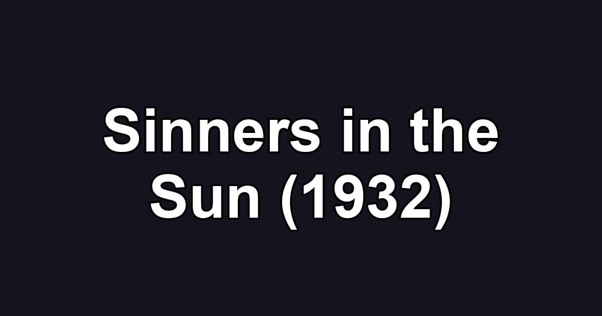 Sinners in the Sun (1932)
