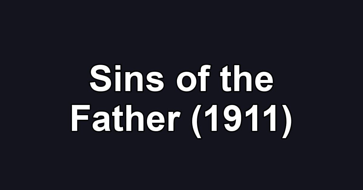 Sins of the Father (1911)