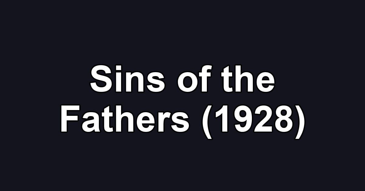 Sins of the Fathers (1928)
