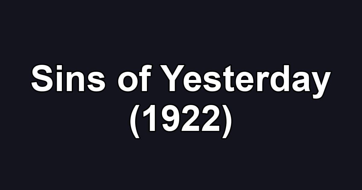 Sins of Yesterday (1922)