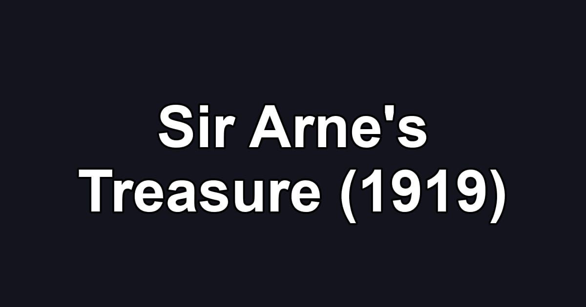 Sir Arne's Treasure (1919)