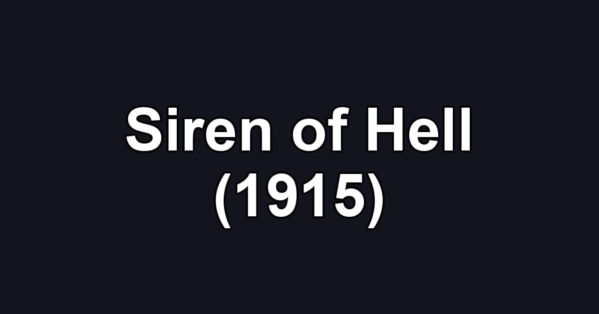 Siren of Hell (1915)