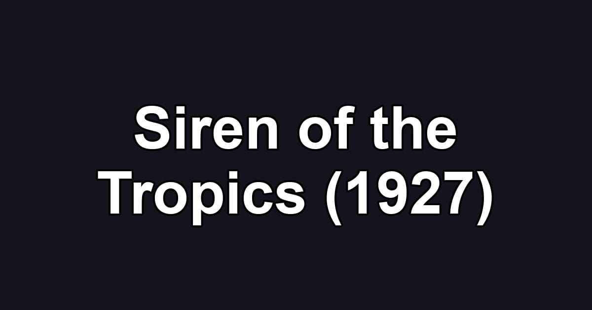 Siren of the Tropics (1927)
