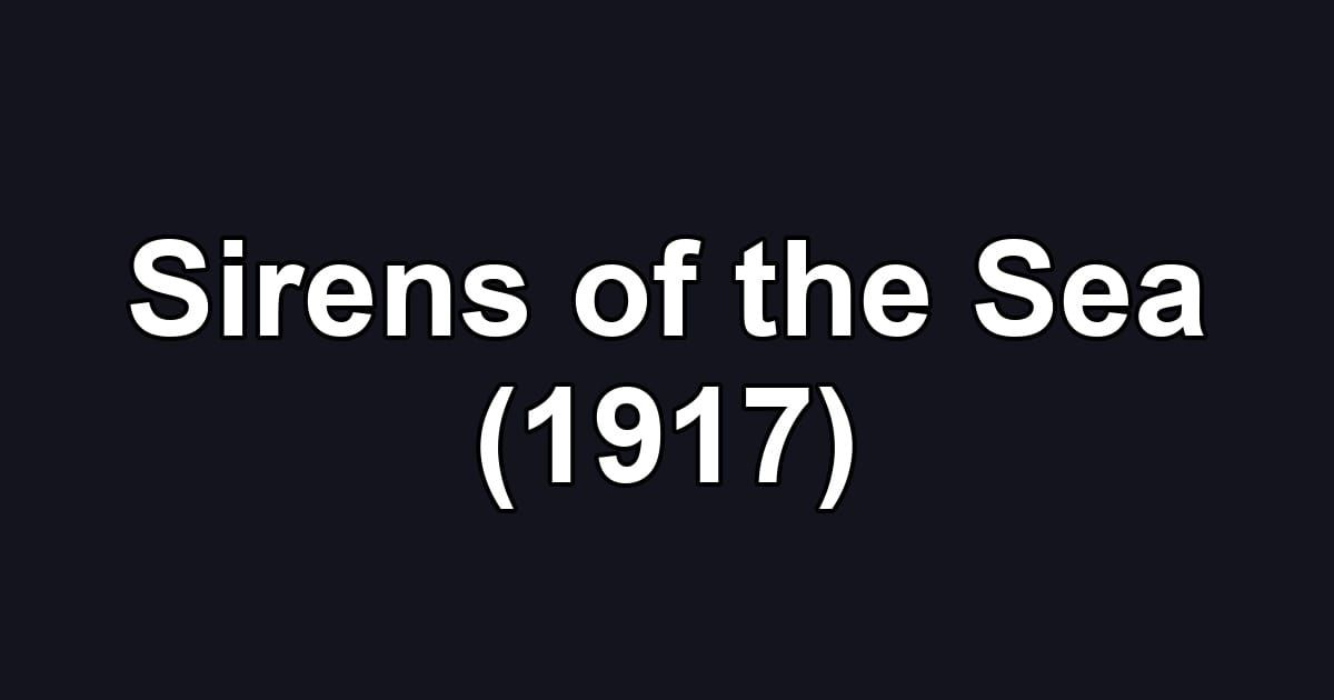 Sirens of the Sea (1917)