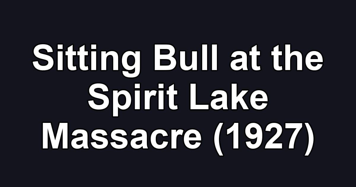 Sitting Bull at the Spirit Lake Massacre (1927)