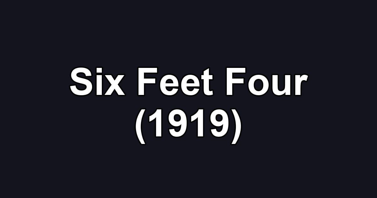 Six Feet Four (1919)