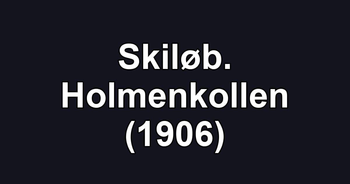 Skiløb. Holmenkollen (1906)