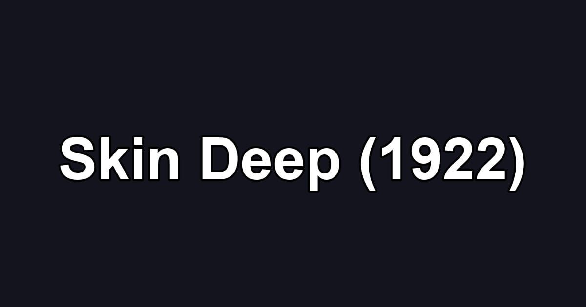 Skin Deep (1922)
