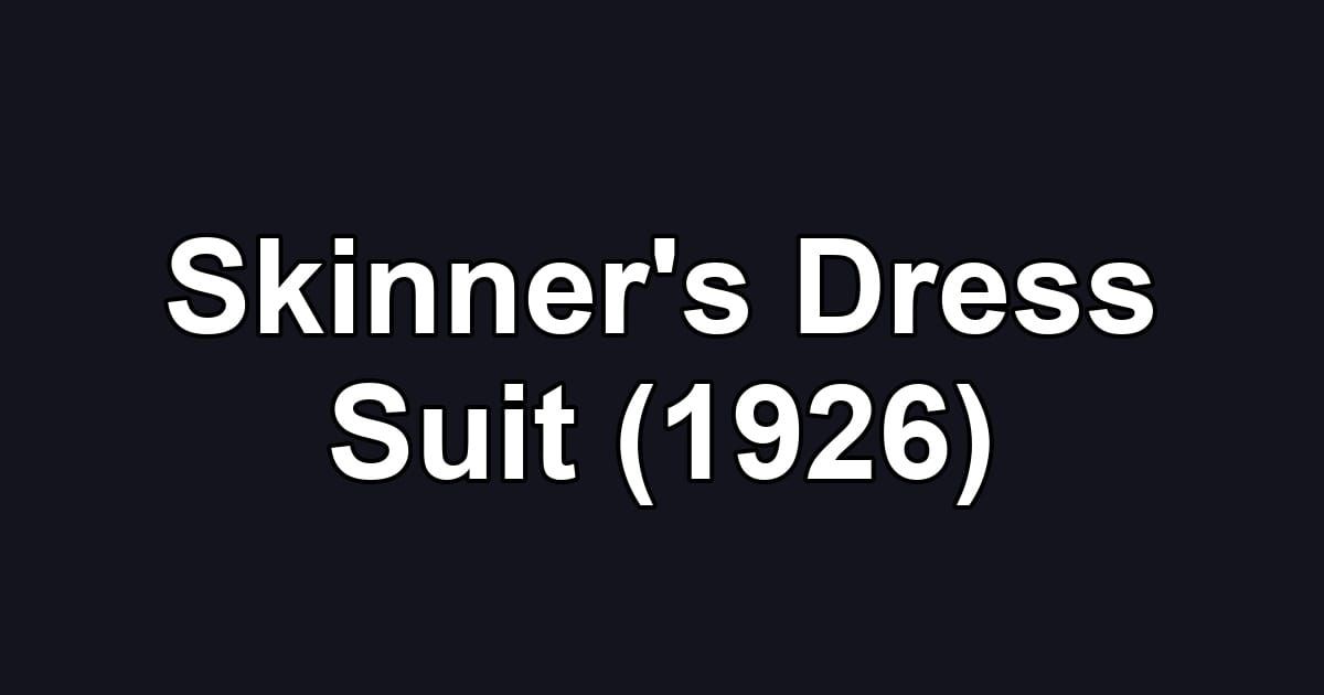 Skinner's Dress Suit (1926)