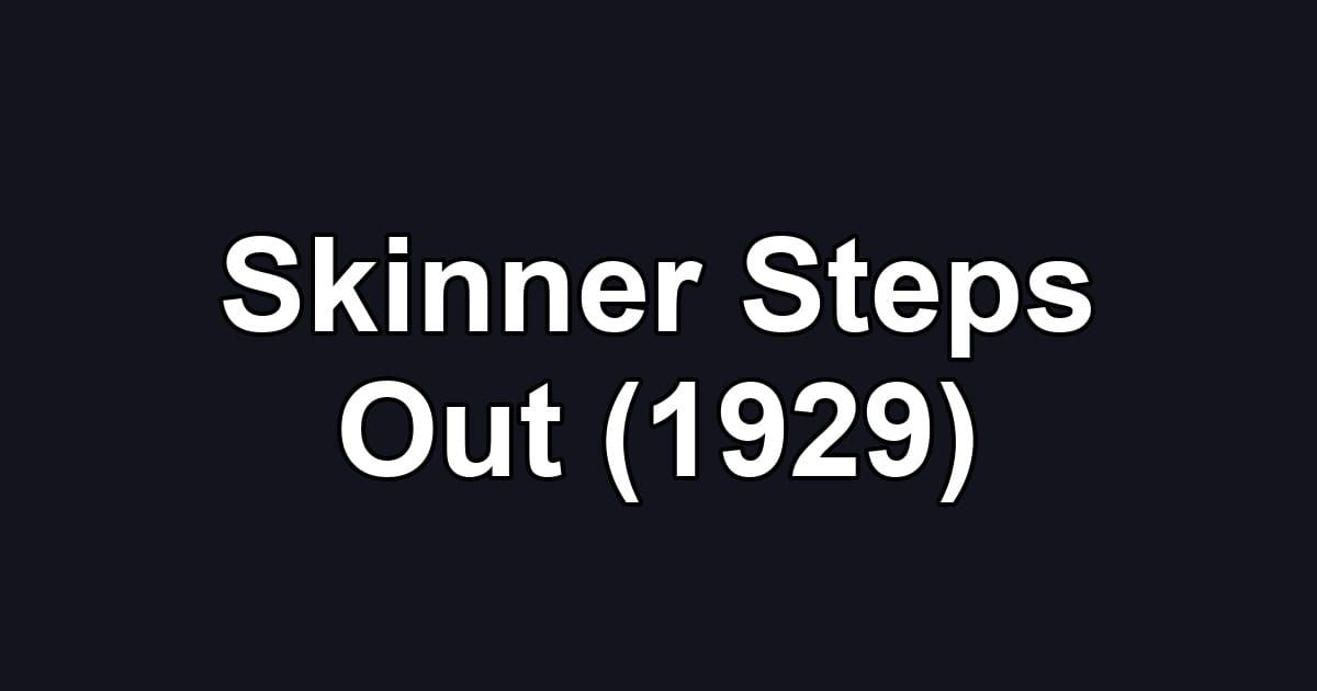 Skinner Steps Out (1929)