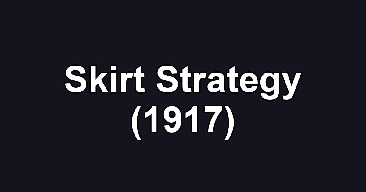 Skirt Strategy (1917)