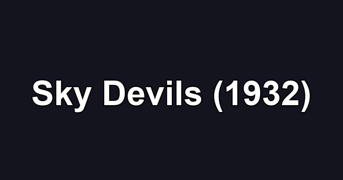 Sky Devils (1932)