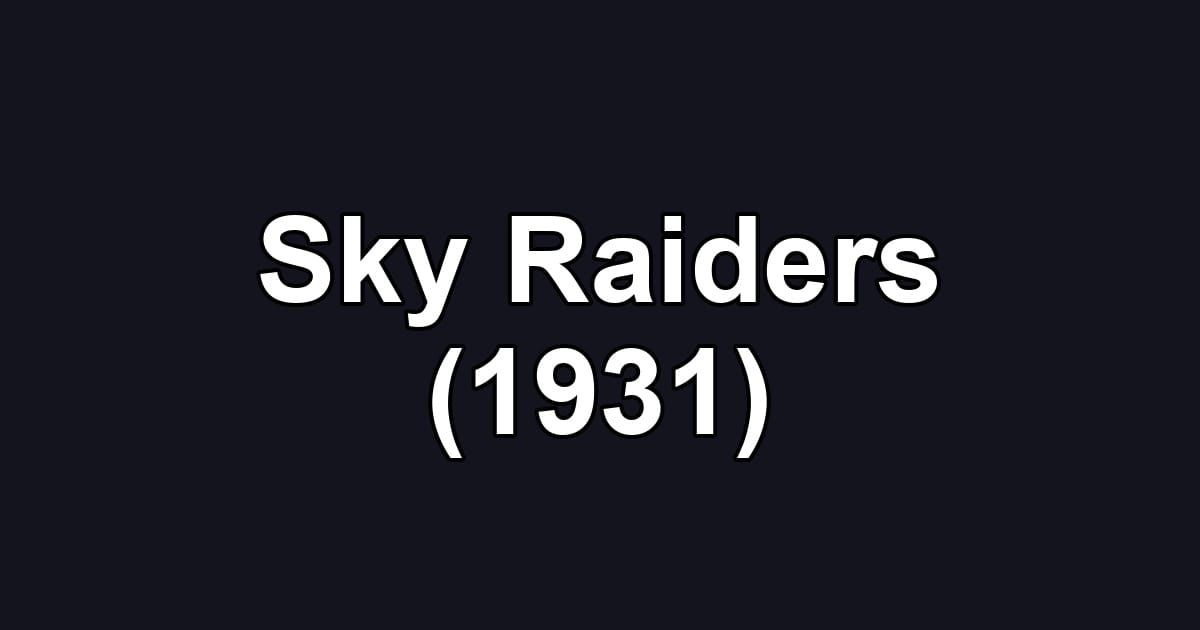 Sky Raiders (1931)