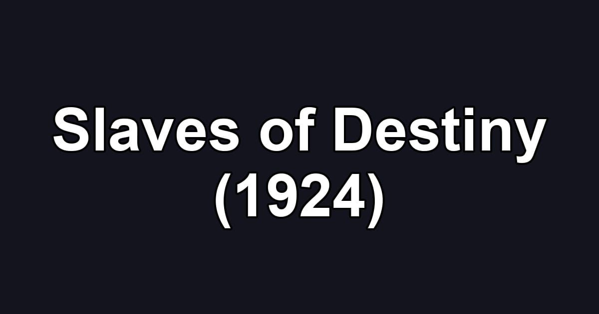 Slaves of Destiny (1924)