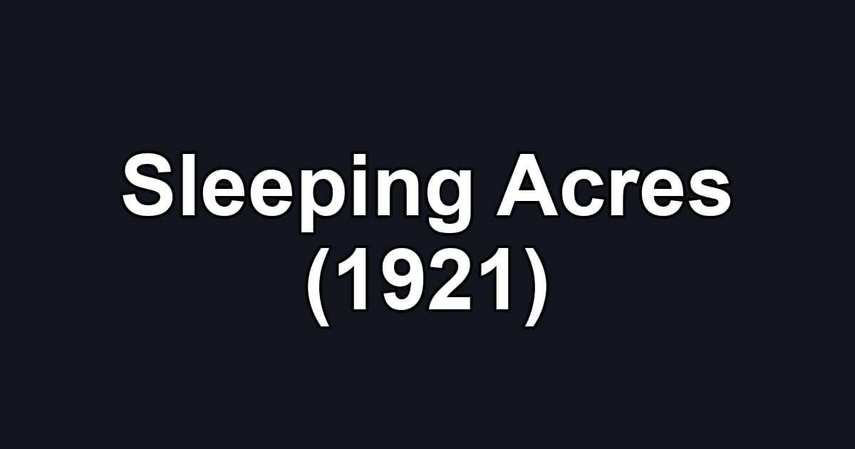 Sleeping Acres (1921)