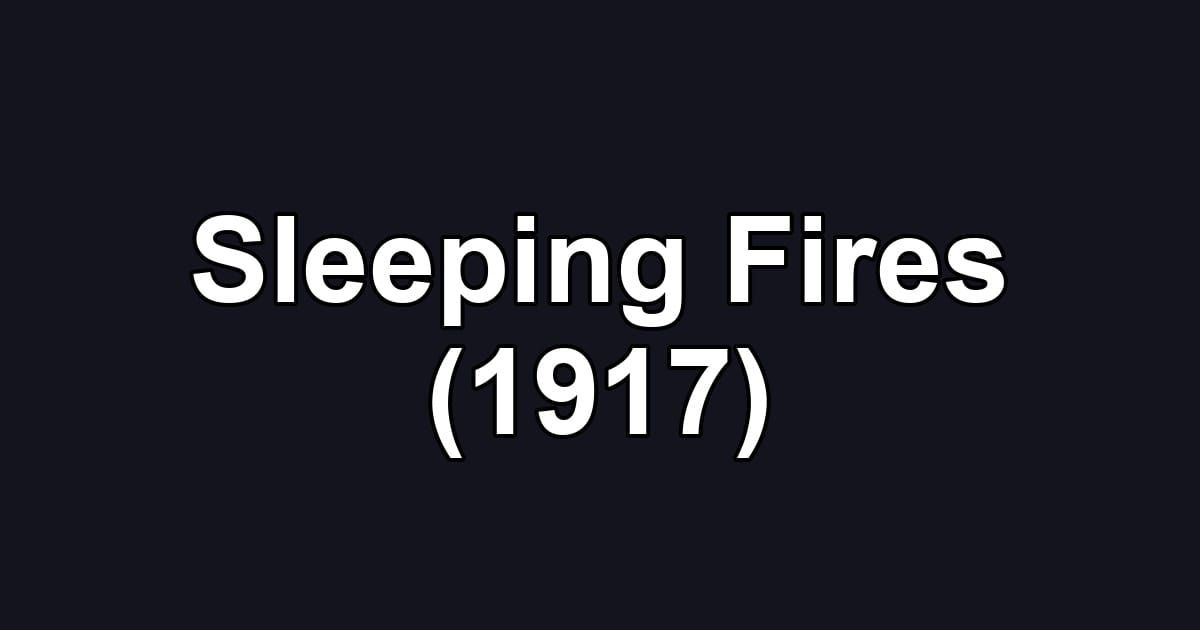 Sleeping Fires (1917)