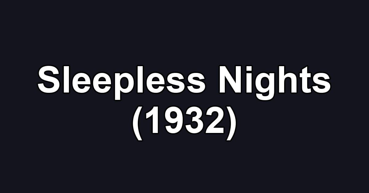 Sleepless Nights (1932)