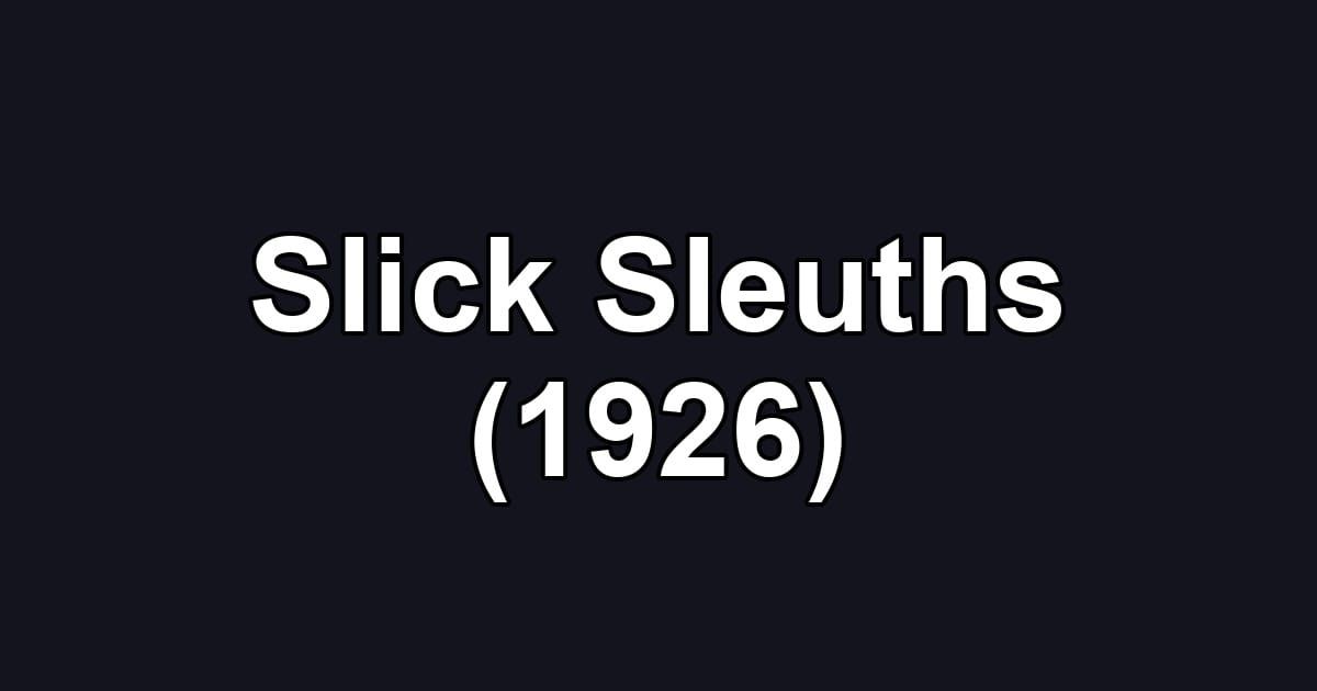 Slick Sleuths (1926)