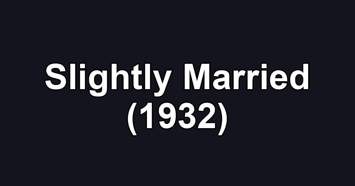 Slightly Married (1932)