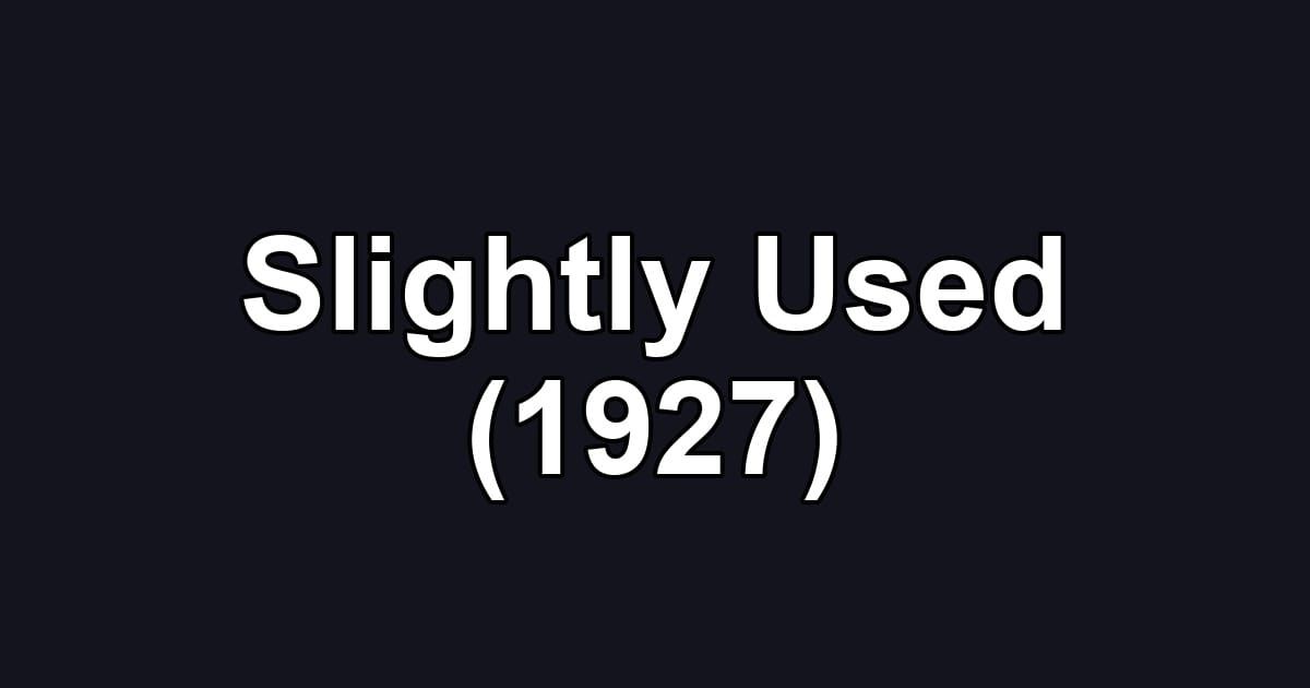 Slightly Used (1927)