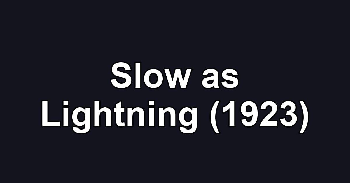 Slow as Lightning (1923)