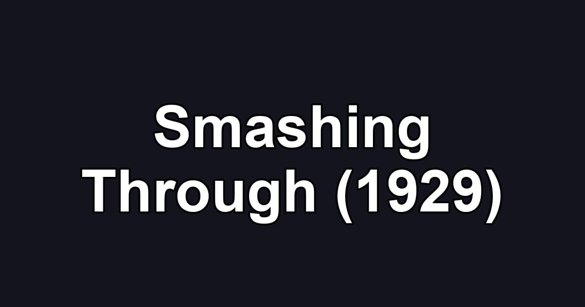 Smashing Through (1929)