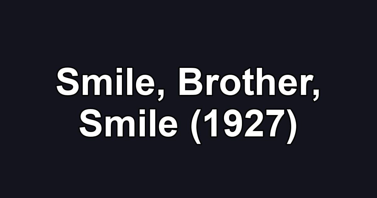 Smile, Brother, Smile (1927)