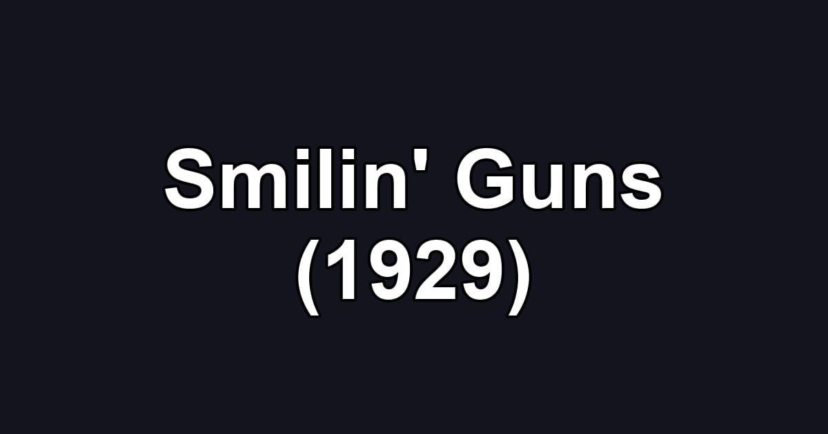 Smilin' Guns (1929)