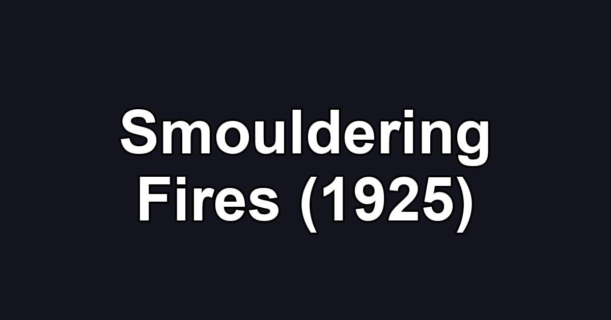 Smouldering Fires (1925)