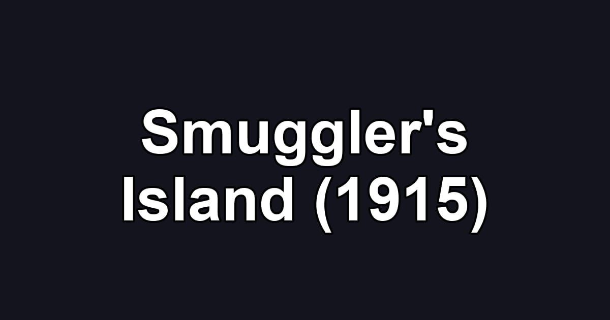 Smuggler's Island (1915)