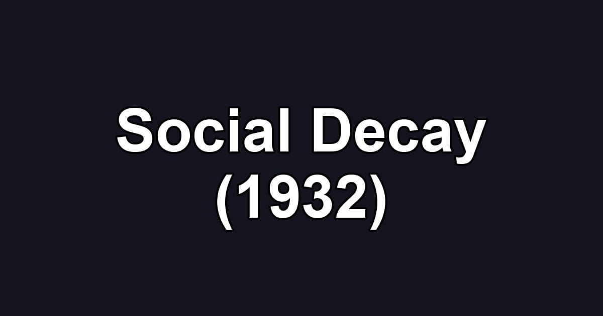 Social Decay (1932)