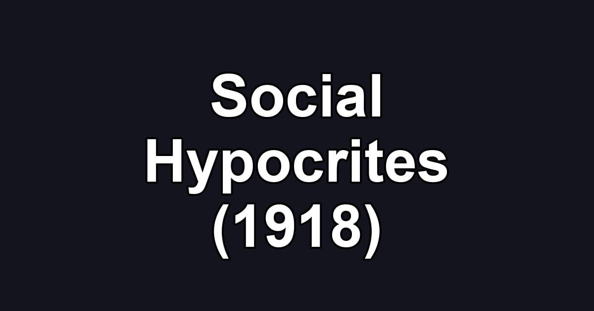 Social Hypocrites (1918)
