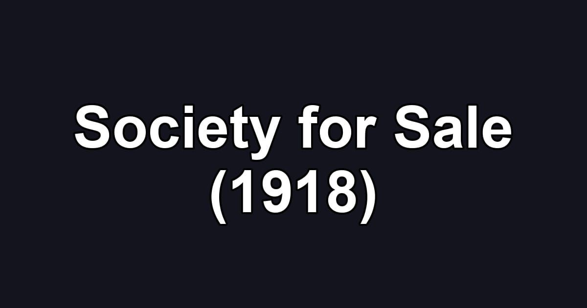 Society for Sale (1918)