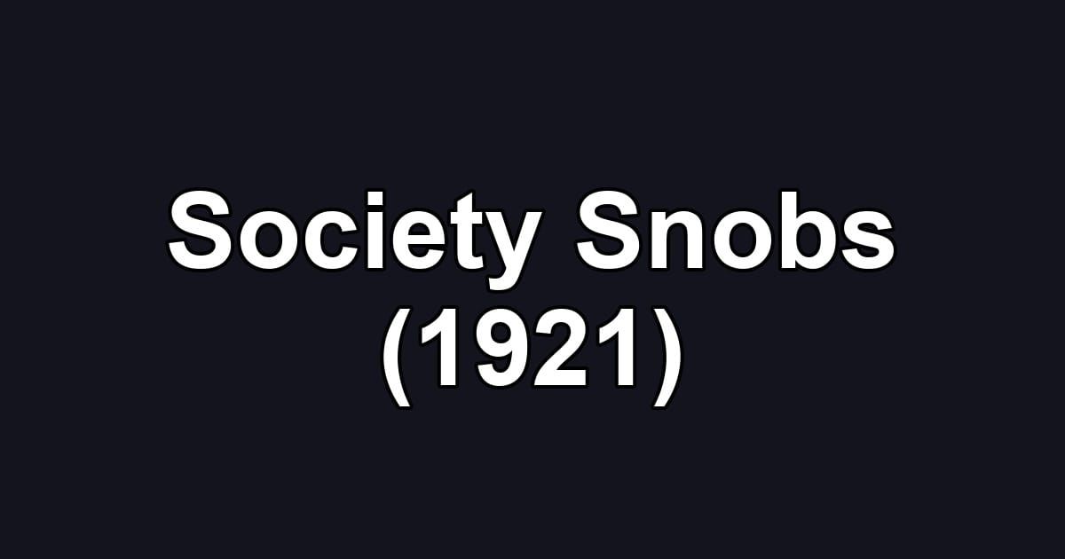Society Snobs (1921)