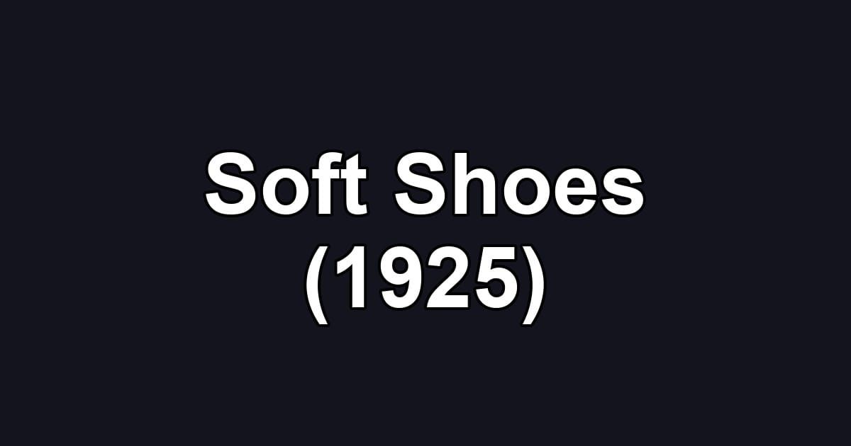 Soft Shoes (1925)