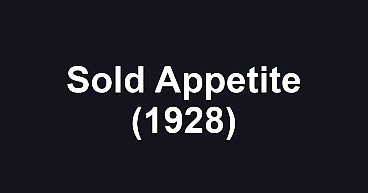 Sold Appetite (1928)