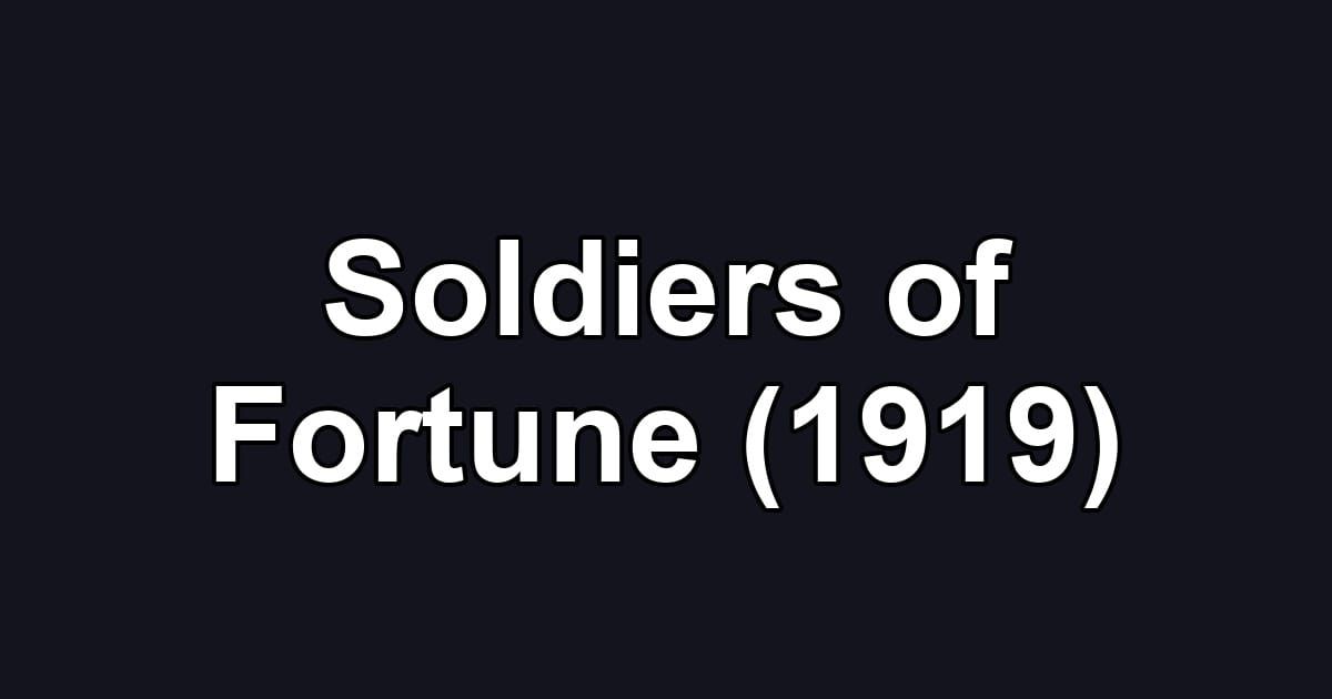 Soldiers of Fortune (1919)
