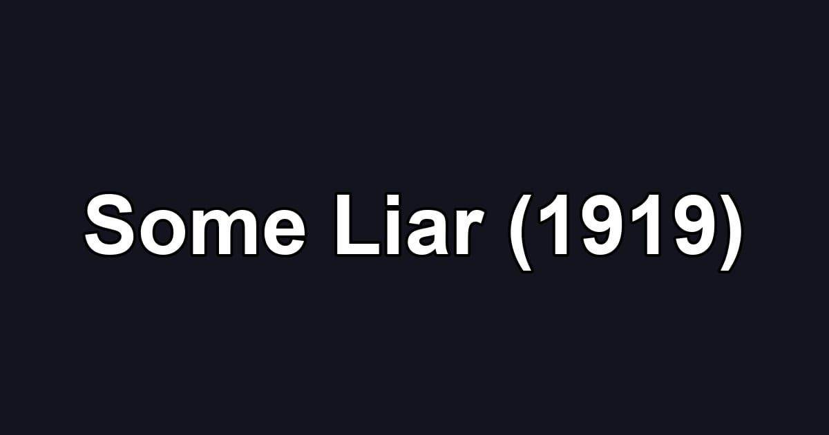 Some Liar (1919)