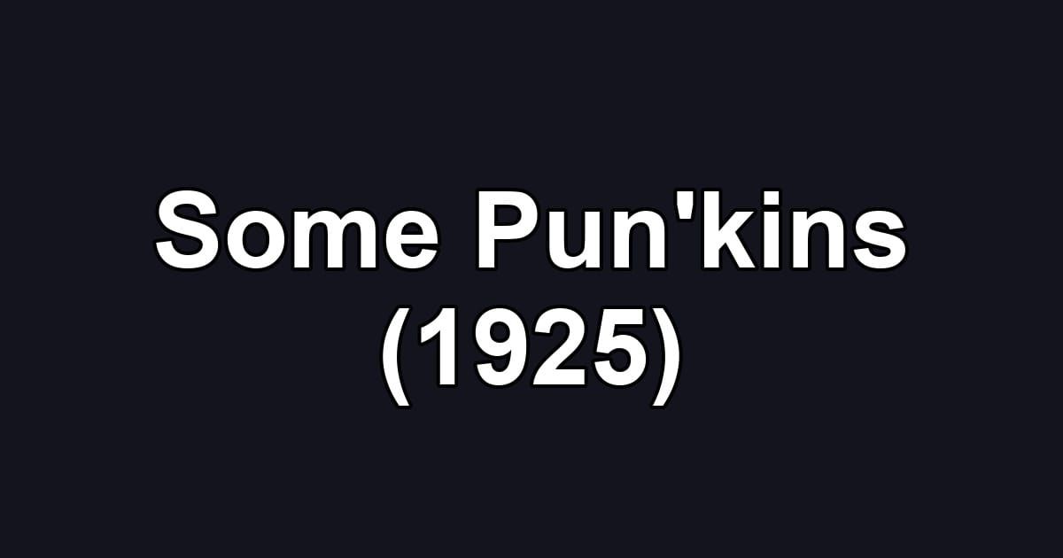 Some Pun'kins (1925)