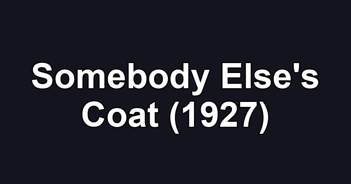 Somebody Else's Coat (1927)